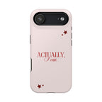 "Actually I Can" Phone Case